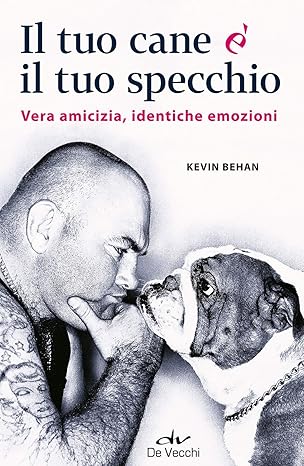 Il tuo cane è il tuo specchio. Vera amic