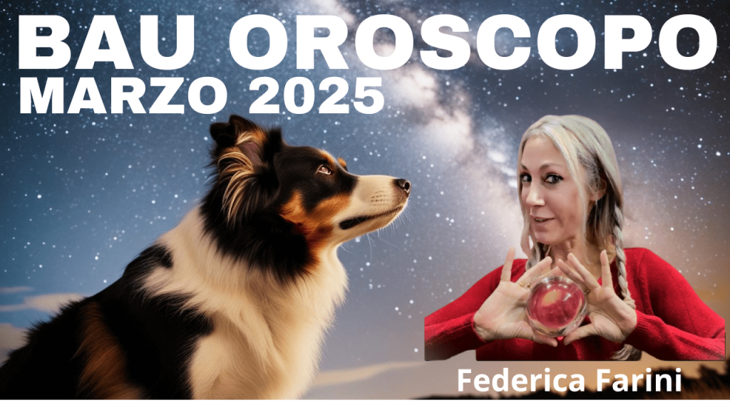 oROSCOPO SUL CANE MARZO 2025