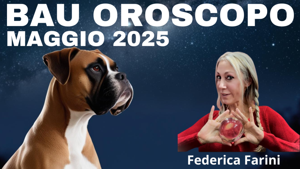 oroscopo del cane MAGGIO 2025, bau oroscopo astrobau