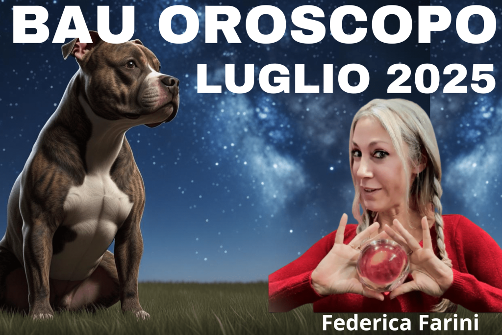 oroscopo del cane luglio 2025, bau oroscopo astrobau